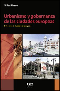 urbanismo y gobernanza de las ciudades europeas: gobernar la ciud ad un proyecto-gilles pinson-9788437080994