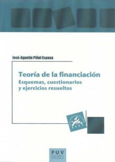 teoria  de la financiacion esquemas cuestionarios y ejercicios resueltos-jose-agustin piñol espasa-9788437091594