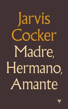 madre, hermano, amante-9788439725794