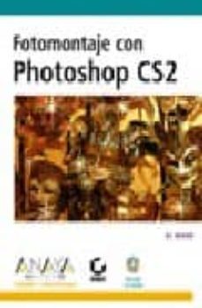 fotomontaje con photoshop cs2 (diseño y creatividad) (incluye cd- rom)-9788441521094