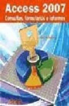 access 2007: consultas, formularios e informes-9788441522794