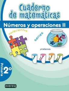 cuaderno de matematicas (2º primaria) numeros y operaciones ii-9788444172194