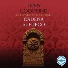 la espada de la verdad nº 09/17 cadena de fuego (audiolibro)-terry goodkind-9788445022894