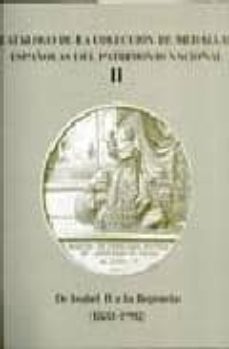 catalogo de la coleccion de medallas españolas del patrimonio nac ional ii: de isabel ii a la regencia (1833-1902)-9788445124994