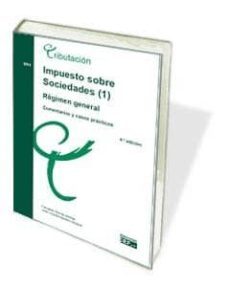 impuesto sobre sociedades (1). regimen general. comentarios y casos practicos-9788445430194