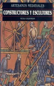constructores y escultores (artesanos medievales)-nicola coldstream-9788446008194