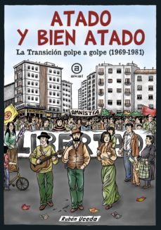 atado y bien atado: la transicion golpe a golpe (1969-1981)-ruben uceda-9788446045694