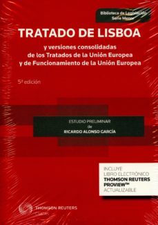 tratado de lisboa y versiones consolidadas de los tratados de la union europea y de funcionamiento de la union europea (5ª ed.)-9788447052394