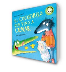 el cocodrilo que vino a cenar (pequeñas manitas)-steve smallman-9788448858094