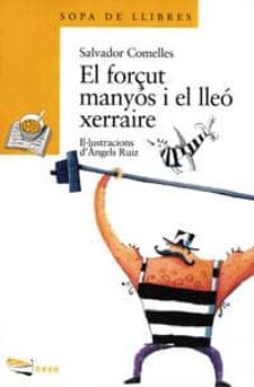 els forçut manyos i el lleo xerraire (2ª ed.)-9788448905194