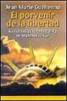 el porvenir de la libertad: la democracia en la epoca de la globa lizacion-9788449309694