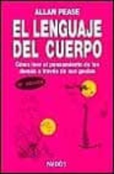el lenguaje del cuerpo: como leer el pensamiento de los demas a t raves de sus gestos (16ª ed.)-9788449311994