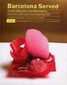 barcelona served, cocina catalana contemporania (ed. catalan-cast ellano-ingles)-montse palacin-9788460947394