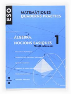 matematiques. quad. practics. algebra 1. nocions basiques. nivell intermedi 1º eso catala-9788466116794