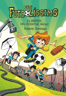 els futbolissims 24: el misteri del rodatge magic-roberto santiago-9788466156394