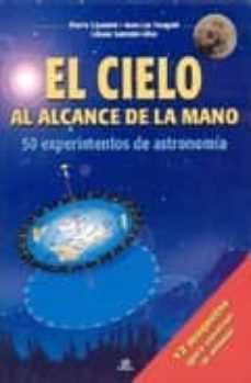 el cielo al alcance de la mano: 50 experimentos de astronomia-pierre causeret-9788466216494