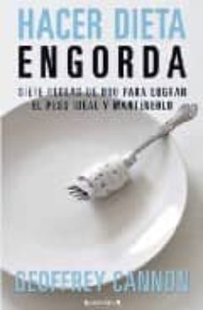 hacer dieta engorda: siete reglas de oro para lograr el peso idea l y mantenerlo-geoffrey cannon-9788466641494