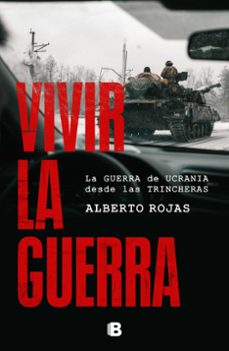 vivir la guerra (ebook)-alberto rojas-9788466679800