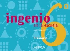 ingenio en la escuela (6º educacion primaria)-9788466745994