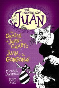 dos cuentos con juan. los grajos de juan el cuarto y juan y las g orgonas-9788466795494