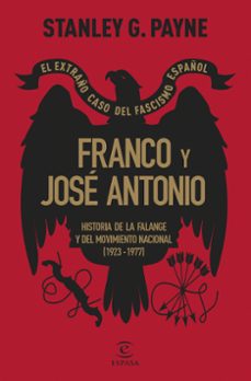 franco y jose antonio. el extraño caso del fascismo español-stanley g. payne-9788467072594