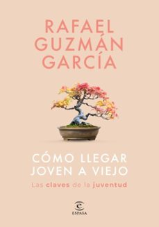 como llegar joven a viejo (ebook)-rafael guzman garcia-9788467077094