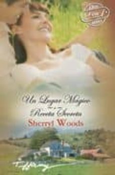 un lugar magico/ receta secreta-sherryl woods-9788467179194