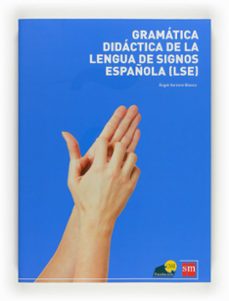 gramatica didactica de la lengua signos española (lse)-angel luis herrero blanco-9788467598094