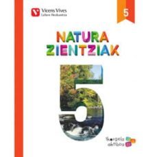 natura zientziak 5. (ikasgela aktiboa) 5º educacion primaria eusk era-9788468227894