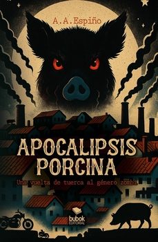 apocalipsis porcina-a. a. espiño-9788468590394