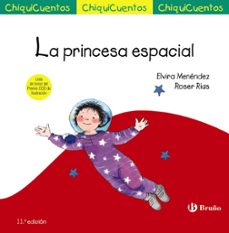 chiquicuentos 13 :la princesa espacial-elvira menendez-9788469606094