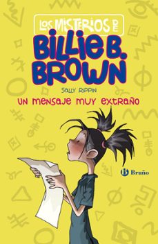 los misterios de billie b. brown, 2: los mensajes secretos-sally rippin-9788469625194