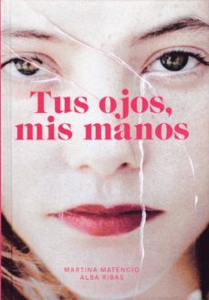 tus ojos, mis manos-alba ribas-martina matencio @lalovenenoso-9788469768594