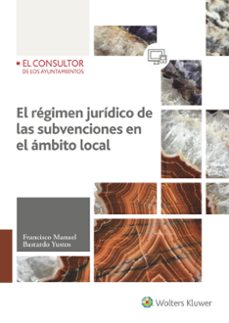 el regimen juridico de las subvenciones en el ambito local-9788470527494