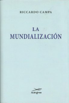 la mundializacion-riccardo campa-9788472743694