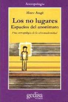 los no lugares: espacios del anonimato: antropologia sobre modern idad-9788474324594