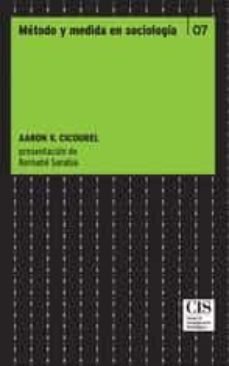 metodo y medida en sociologia-aaron v. cicourel-9788474765694