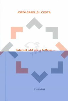 internet util per a tothom-jordi graells i costa-9788476328194