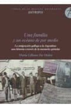 una familia y un oceano de por medio: la emigracion gallega a la argentina: una historia a traves de la memoria epistolar-maria liliana da orden-9788476589694