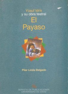 yusuf idris y su obra teatral. el payaso-pilar lirola delgado-9788477863694