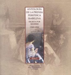 antologia de la prensa periodica isabelina escrita mujeres (1843- 1894)-iñigo (ed.) sanchez llama-9788477867494