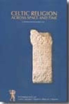 celtic religion across space and time: fontes epigraphici religio nvm celticarvm antiqvarvm-j. alberto (coord.) arenas esteban-9788477885894