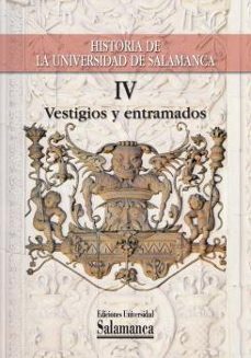 historia de la universidad de salamanca  vol iv. vestigios y entr amados-luis e. rodroguez san pedro-9788478001194