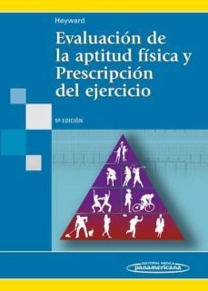 evaluacion de la aptitud fisica y prescripcion del ejercicio (5ª edicion)-vivian h. heyward-9788479038694
