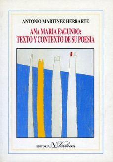 ana maria fagundo: texto y contexto de su poesia-antonio martinez herrarte-9788479620394