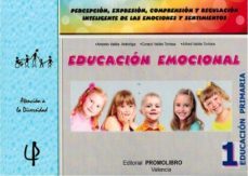 educacion emocional - 1. percepcion, expresion, comprension y regulacion inteligente de las emociones y sentimientos-antonio valles arandiga-consol valles tortosa-alfred valles tortosa-9788479867294