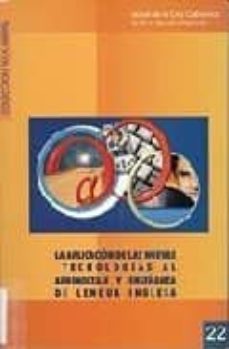 la aplicacion de las nuevas tecnologias al aprendizaje y enseñanz a de lengua inglesa-cristina tejedor martinez-isabel de la cruz cabanillas-9788481385694