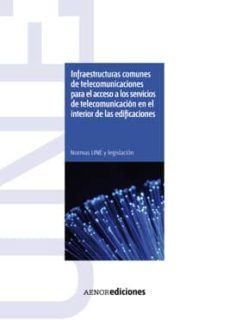 infraestructuras comunes de telecomunicaciones para el acceso a l os servicios de telecomunicacion en el interior de las edificaciones-9788481437294