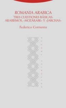 tres cuestiones basicas: arabismos, mozarabe y jarchas-9788481649994