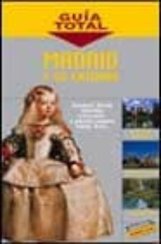 madrid y su entorno (guia total)-fernando de giles-9788481659894